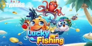 Lucky fishing typhu88: Siêu phẩm bắn cá năm 2024